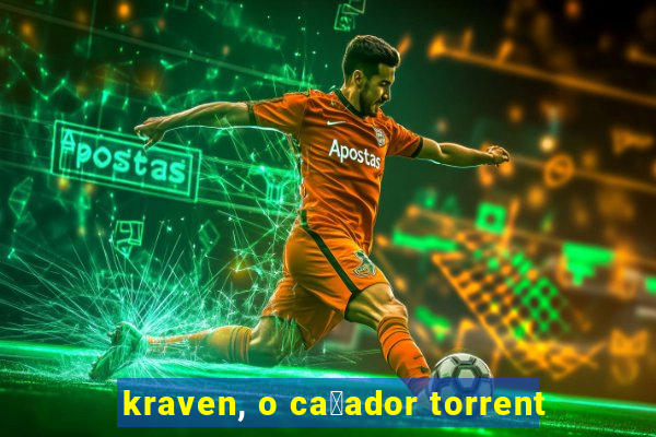 kraven, o ca莽ador torrent